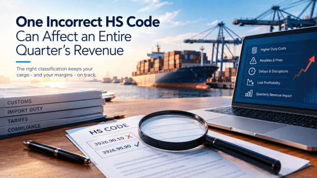 One Incorrect HS Code Can Affect an Entire Quarter's Revenue